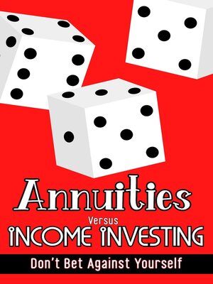 cover image of Annuities vs. Income Investing